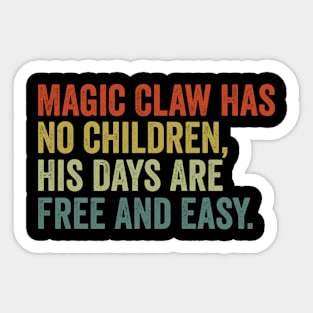 Magic Claw Has No Children His Days Are Free And Easy bluey Sticker